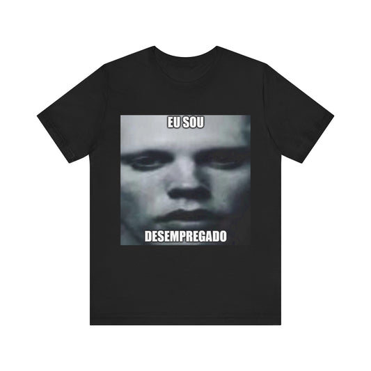 Desempregado T-Shirt